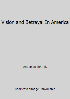 Vision and Betrayal In America B001RKO11Q Book Cover