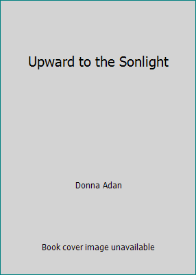 Upward to the Sonlight B0020IWZL2 Book Cover