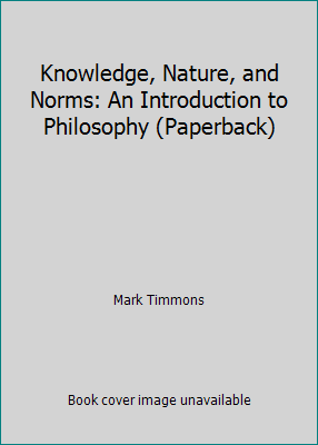 Knowledge, Nature, and Norms: An Introduction t... 0495497606 Book Cover