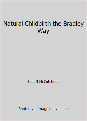 Natural Childbirth the Bradley Way 1974805069 Book Cover