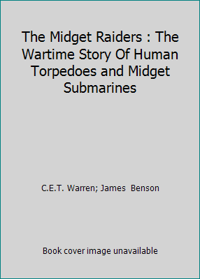 The Midget Raiders : The Wartime Story Of Human... B000RQGEIE Book Cover