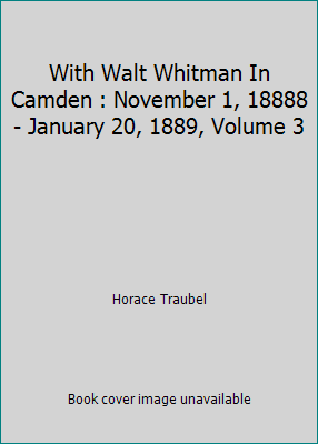 With Walt Whitman In Camden : November 1, 18888... B008FS73QS Book Cover