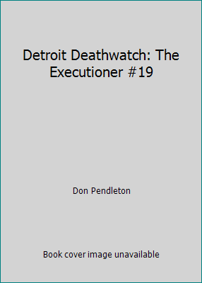 Detroit Deathwatch: The Executioner #19 0523004192 Book Cover