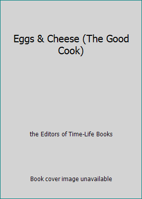 Eggs & Cheese (The Good Cook) 0705405974 Book Cover