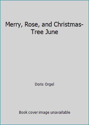 Merry, Rose, and Christmas-Tree June B000OO9PJE Book Cover
