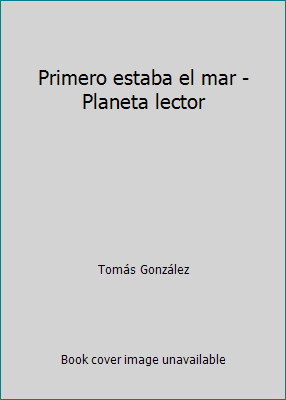 Primero estaba el mar - Planeta lector 9584247212 Book Cover