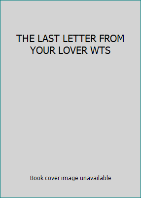 THE LAST LETTER FROM YOUR LOVER WTS 1444724436 Book Cover