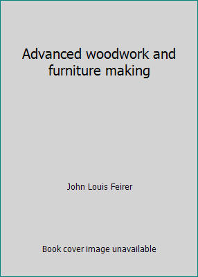 Advanced woodwork and furniture making 0870021079 Book Cover