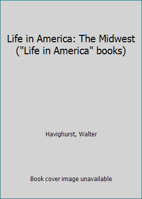 Life in America: The Midwest ("Life in America"... B0007GR1AE Book Cover