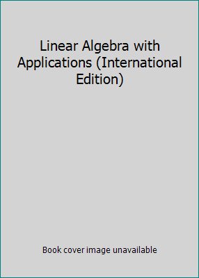 Linear Algebra with Applications (International... 0131277723 Book Cover