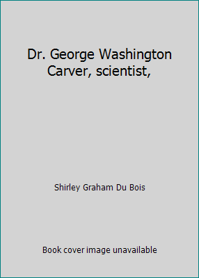 Dr. George Washington Carver, scientist, B0006AQGIE Book Cover