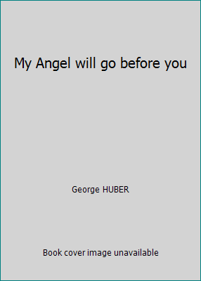 My Angel will go before you 0905127722 Book Cover