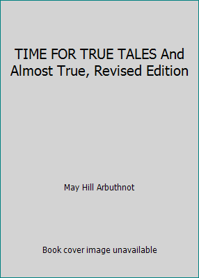 TIME FOR TRUE TALES And Almost True, Revised Ed... B0014H9TK0 Book Cover