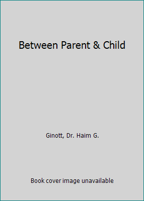 Between Parent & Child B002AZ5LHK Book Cover