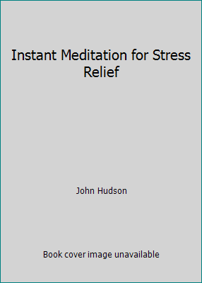 Instant Meditation for Stress Relief 0760726582 Book Cover