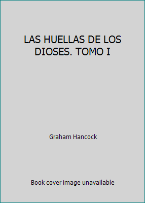 LAS HUELLAS DE LOS DIOSES. TOMO I [Castillian] 8441314454 Book Cover