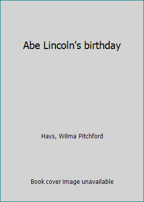 Abe Lincoln's birthday B0006AWYBM Book Cover