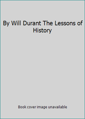 By Will Durant The Lessons of History B00N4EUYRI Book Cover