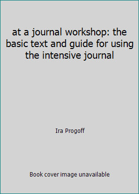 at a journal workshop: the basic text and guide... B000INYTYW Book Cover