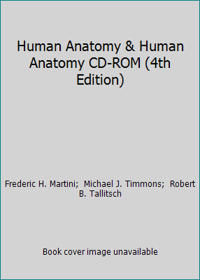 Human Anatomy & Human Anatomy CD-ROM (4th Edition) 0131108379 Book Cover