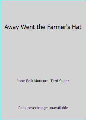 Away Went the Farmer's Hat 051605726X Book Cover