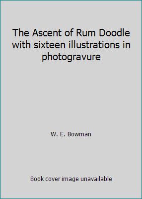The Ascent of Rum Doodle with sixteen illustrat... B01EP76MZ0 Book Cover