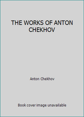 THE WORKS OF ANTON CHEKHOV B000GR067O Book Cover