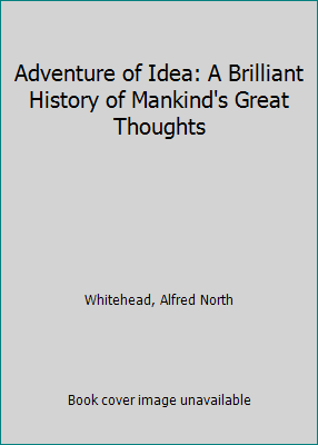 Adventure of Idea: A Brilliant History of Manki... B0014CEGE4 Book Cover