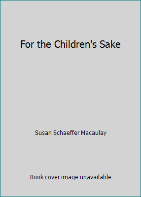 For the Children's Sake 0860654516 Book Cover