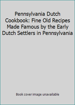 Pennsylvania Dutch Cookbook: Fine Old Recipes M... B000J4Z5F2 Book Cover