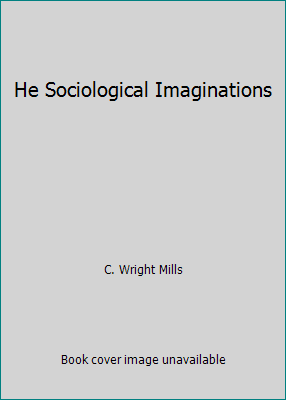 He Sociological Imaginations B0047X4HPA Book Cover