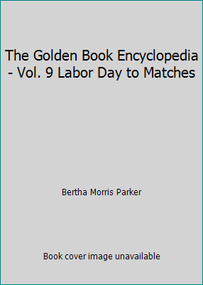 The Golden Book Encyclopedia - Vol. 9 Labor Day... B0010LX99W Book Cover