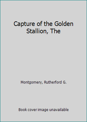 Capture of the Golden Stallion, The B003XBBC4Q Book Cover