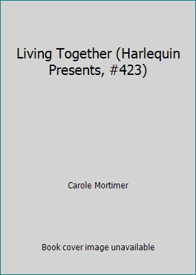 Living Together (Harlequin Presents, #423) B000OUF7VI Book Cover