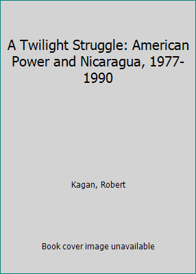 A Twilight Struggle: American Power and Nicarag... 0743229592 Book Cover