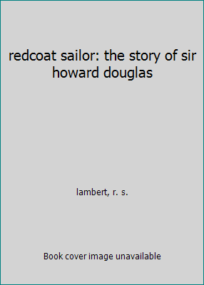 redcoat sailor: the story of sir howard douglas B000NKS874 Book Cover