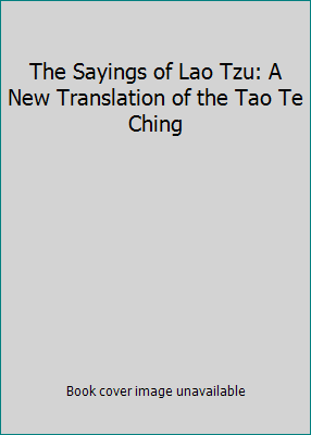 The Sayings of Lao Tzu: A New Translation of th... 9579689008 Book Cover