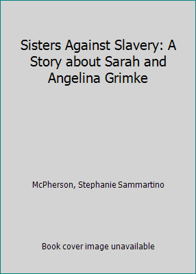 Sisters Against Slavery: A Story about Sarah an... 1575053616 Book Cover