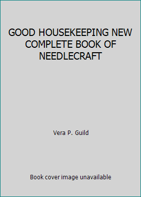 GOOD HOUSEKEEPING NEW COMPLETE BOOK OF NEEDLECRAFT B000QADLY6 Book Cover