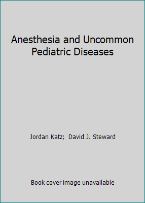 Anesthesia and Uncommon Pediatric Diseases 0721666817 Book Cover