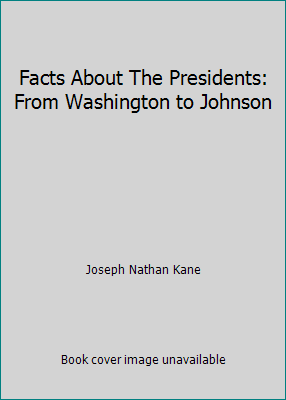 Facts About The Presidents: From Washington to ... B0006RYVCK Book Cover