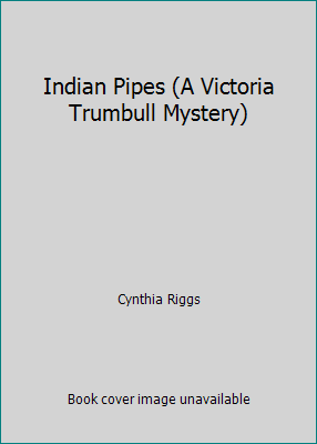 Indian Pipes (A Victoria Trumbull Mystery) 0373265999 Book Cover