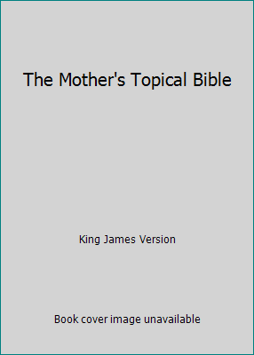 The Mother's Topical Bible 0892745738 Book Cover