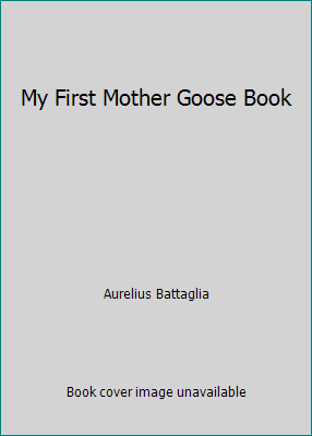 My First Mother Goose Book 0307619818 Book Cover