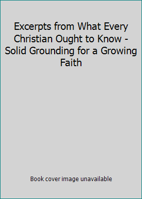 Excerpts from What Every Christian Ought to Kno... 1593283954 Book Cover