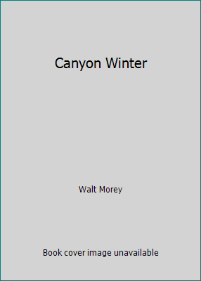 Canyon Winter by Walt Morey