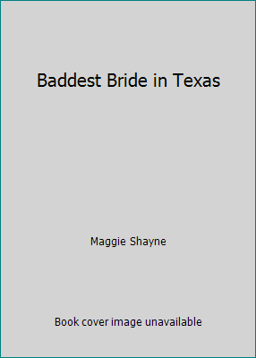 Baddest Bride in Texas 0373153244 Book Cover