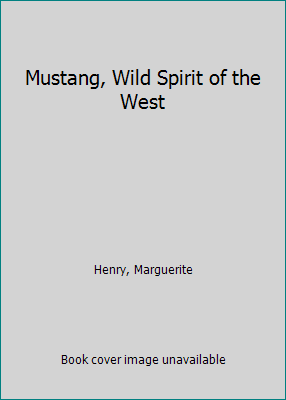 Mustang, Wild Spirit of the West 0689804067 Book Cover
