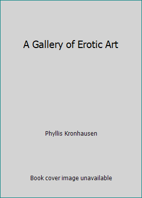 A Gallery of Erotic Art B000UCUZ0S Book Cover