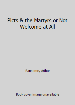 Picts & the Martyrs or Not Welcome at All 0613789776 Book Cover